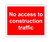No Access to Construction Traffic Rigid Material Sign
